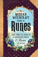 The Modern Witchcraft Guide To Runes Your Complete Guide To The Divination Power Of Runes Nock