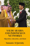 Saudi Arabia And Indonesian Networks Sumanto Al Qurtuby
