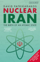 Nuclear Iran The Birth Of An Atomic State David Patrikarakos