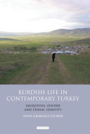 Kurdish Life In Contemporary Turkey Migration Gender And Ethnic Identity Anna Grabolle Celiker