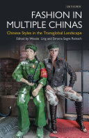 Fashion In Multiple Chinas Chinese Styles In The Transglobal Landscape Wessie Ling