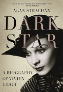 Dark Star A Biography Of Vivien Leigh Alan Strachan