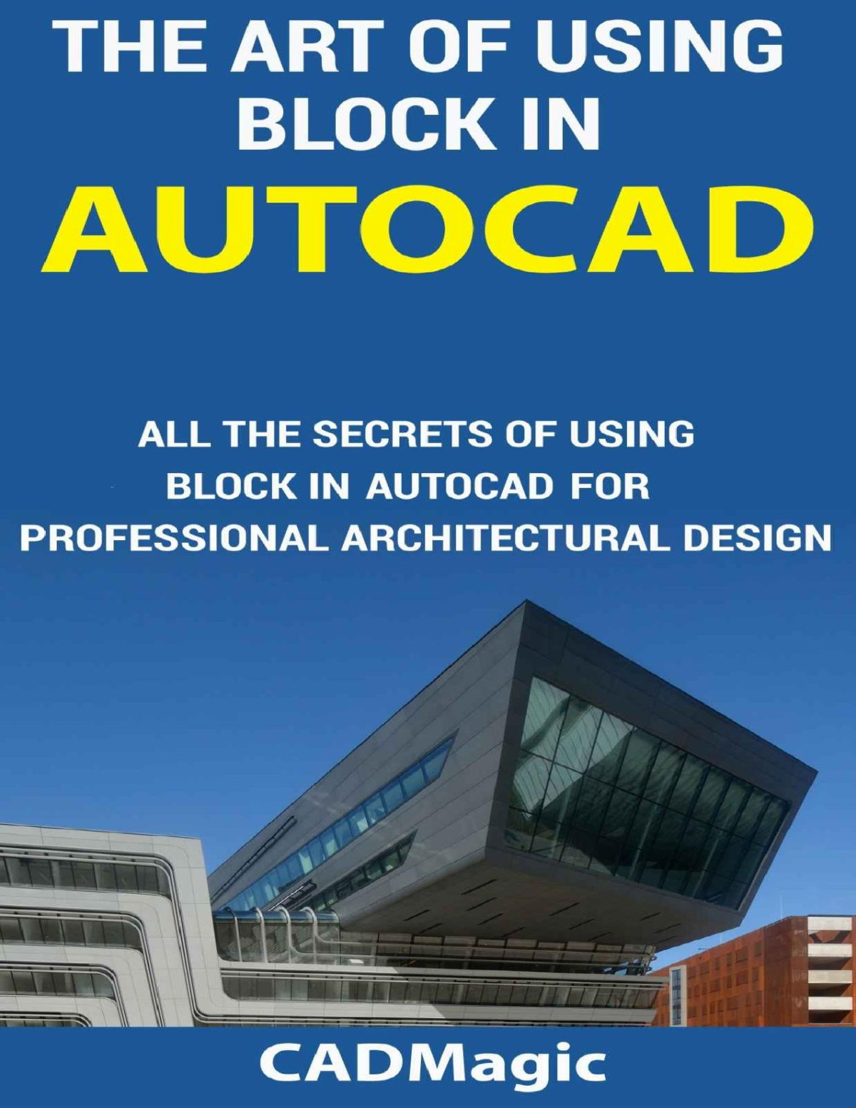 The Art Of Using Block In Autocad All The Secrets Of Using Block In Autocad For Professional Architectural Design Cad Magic