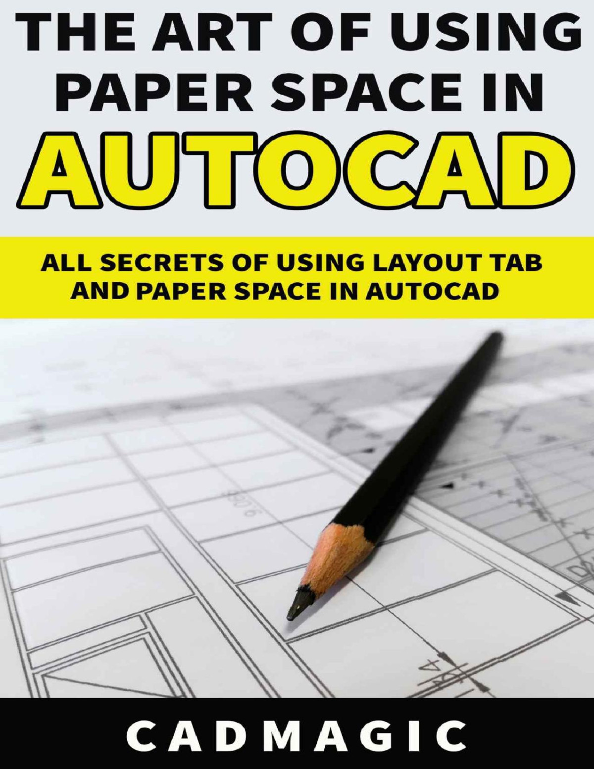 The Art Of Using Paper Space In Autocad All Secrets Of Using Layout Tab And Paper Space In Autocad Cad Magic