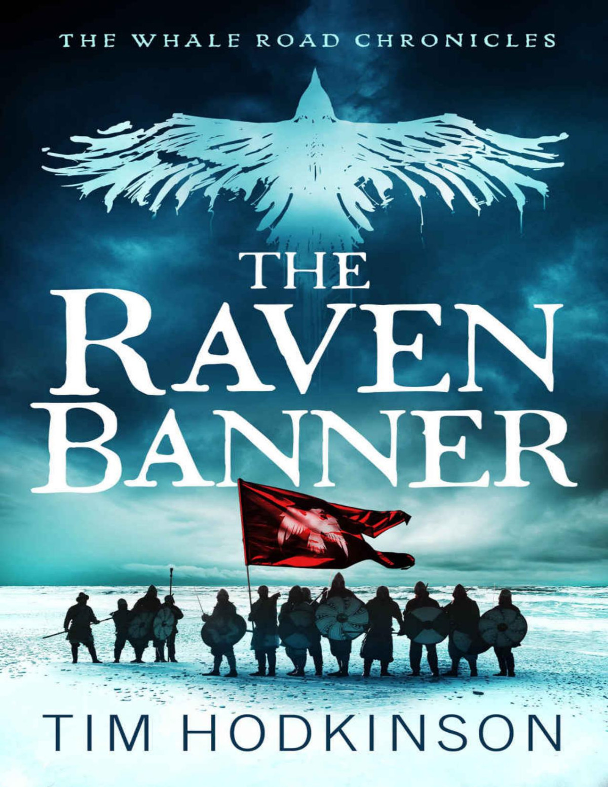 The Raven Banner The Whale Road Chronicles Book 2 Tim Hodkinson