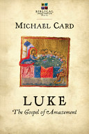Luke The Gospel Of Amazement Michael Card