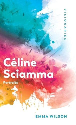 Céline Sciamma Portraits 1st Edition Emma Wilson