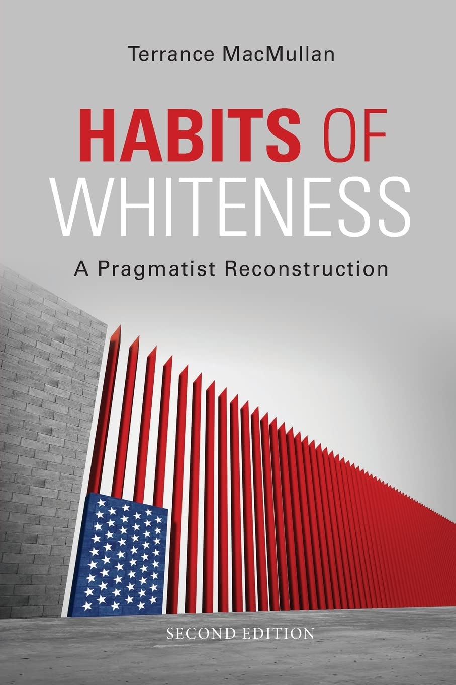 Habits Of Whiteness A Pragmatist Reconstruction Second Edition 2nd Edition Terrance Macmullan