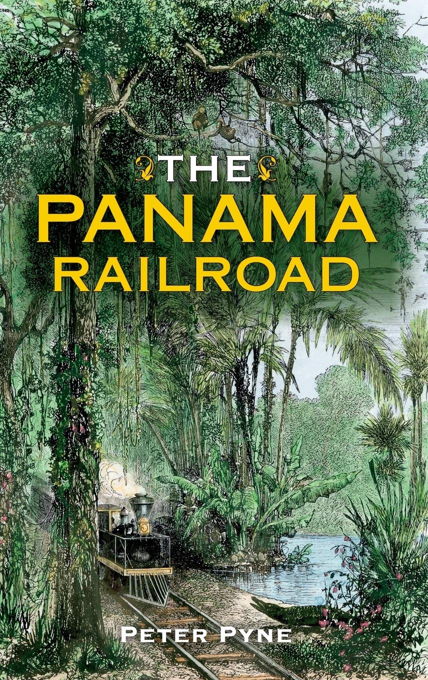 The Panama Railroad Peter Pyne