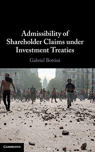 Admissibility Of Shareholder Claims Under Investment Treaties Gabriel Bottini