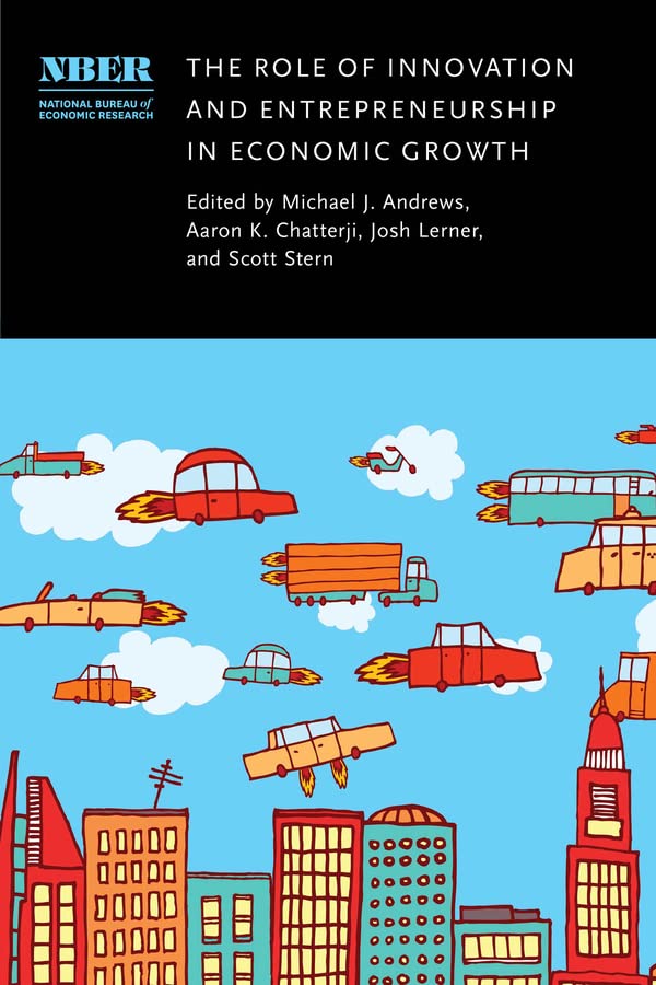 The Role Of Innovation And Entrepreneurship In Economic Growth 1st Edition Michael J Andrews Editor