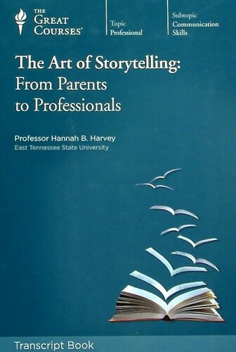 The Art Of Storytelling From Parents To Professionals Course Guidebook Hannah Harvey