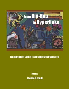From Hiphop To Hyperlinks Teaching About Culture In The Composition Classroom Editor Joanna N Paull