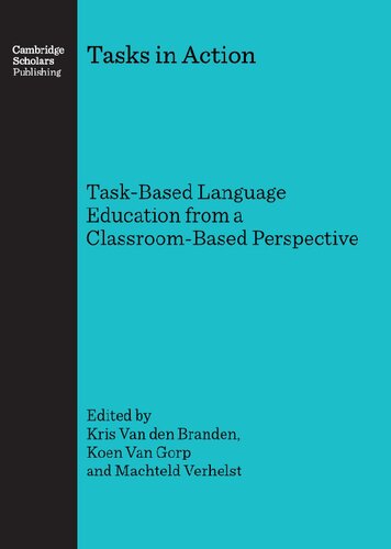 Tasks In Action Taskbased Language Education From A Classroombased Perspective Kris Van Den Branden