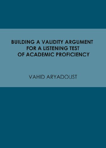 Building A Validity Argument For A Listening Test Of Academic Proficiency Vahid Aryadoust