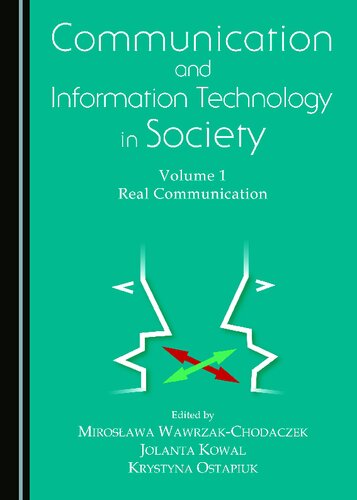 Communication And Information Technology In Society Volume 1 Real Communication Volume 2 Information And Communication Technologies Ict In Management Volume 3 Social Communication Mirosawa Wawrzakchodaczek