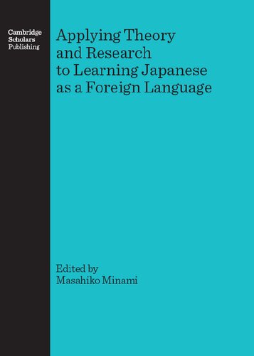 Applying Theory And Research To Learning Japanese As A Foreign Language Masahiko Minami Editor