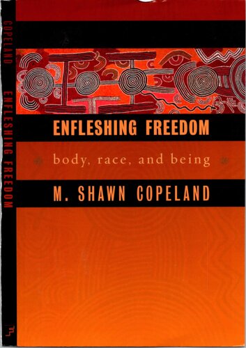 Enfleshing Freedom Body Race And Being M Shawn Copeland