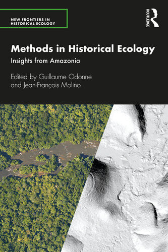 Methods In Historical Ecology Insights From Amazonia Jeanfranois Molino Editor Guillaume Odonne Editor