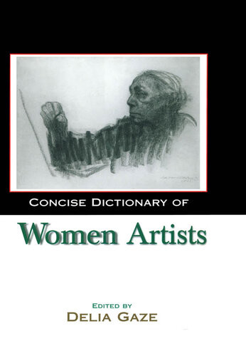Concise Dictionary Of Women Artists Delia Gaze