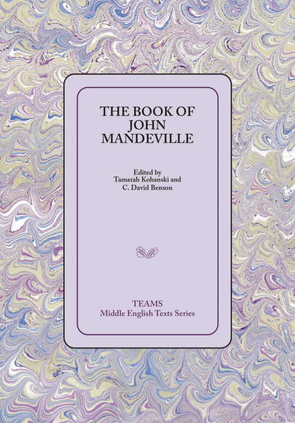 The Book Of John Mandeville Middle English Texts Series Tamarah Kohanski