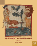 Sir Torrent Of Portingale The Middle English Texts Series James Wade