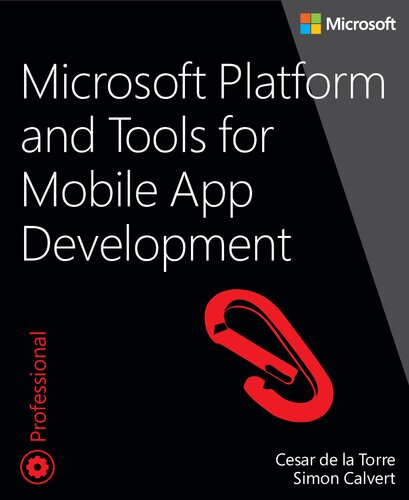 Microsoft Platform And Tools For Mobile App Development Cesar De La Torre