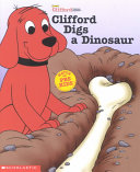 Clifford Digs A Dinosaur Sonali Fry