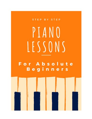 Piano Lessons For Absolute Beginners 2022th Edition Unknown