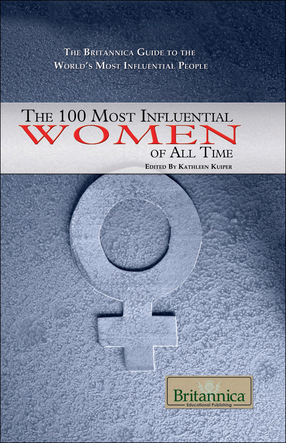 The 100 Most Influential Women Of All Time Britannica Educational Publishing