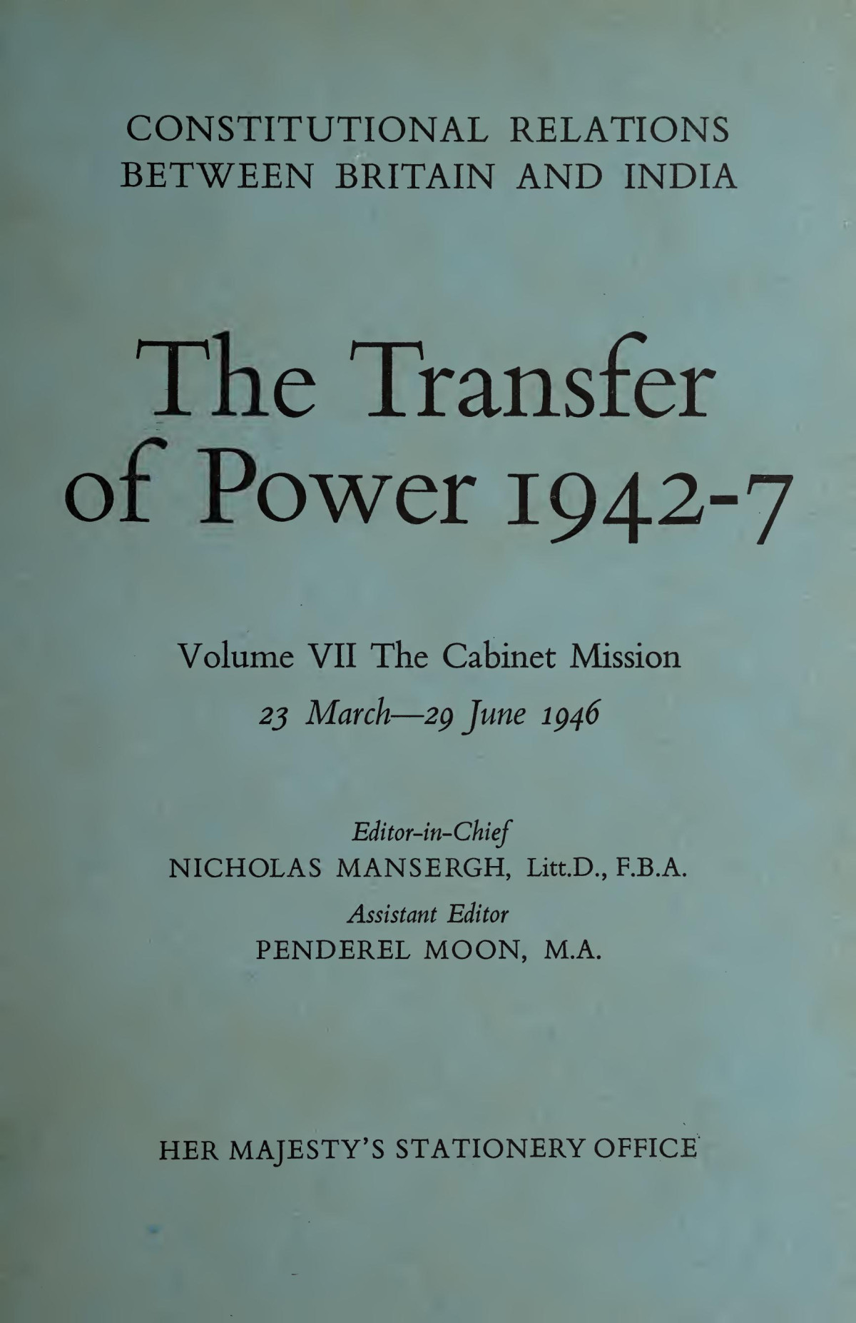 The Transfer Of Power 19427 Vol 7 The Cabinet Mission 23 March29 June 1946 Nicholas Mansergh