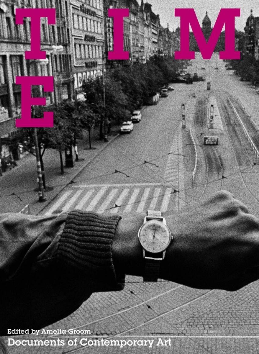 Time Documents Of Contemporary Art Amelia Groom