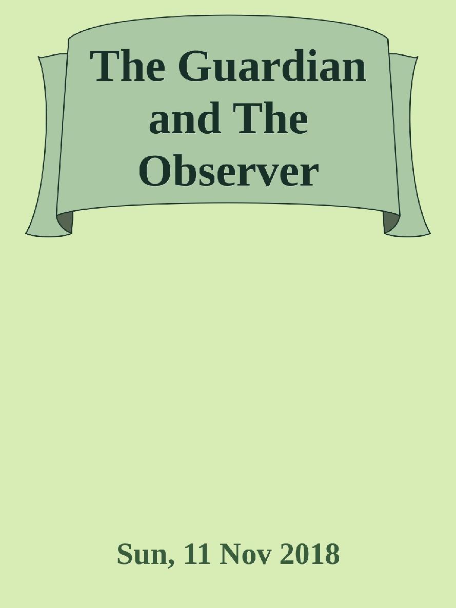 The Guardian And The Observer Sun 11 Nov 2018 Calibre