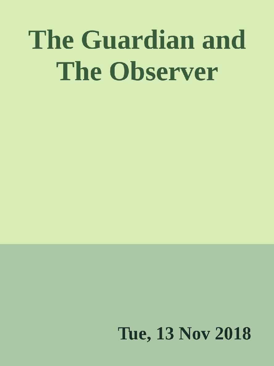 The Guardian And The Observer Tue 13 Nov 2018 Calibre
