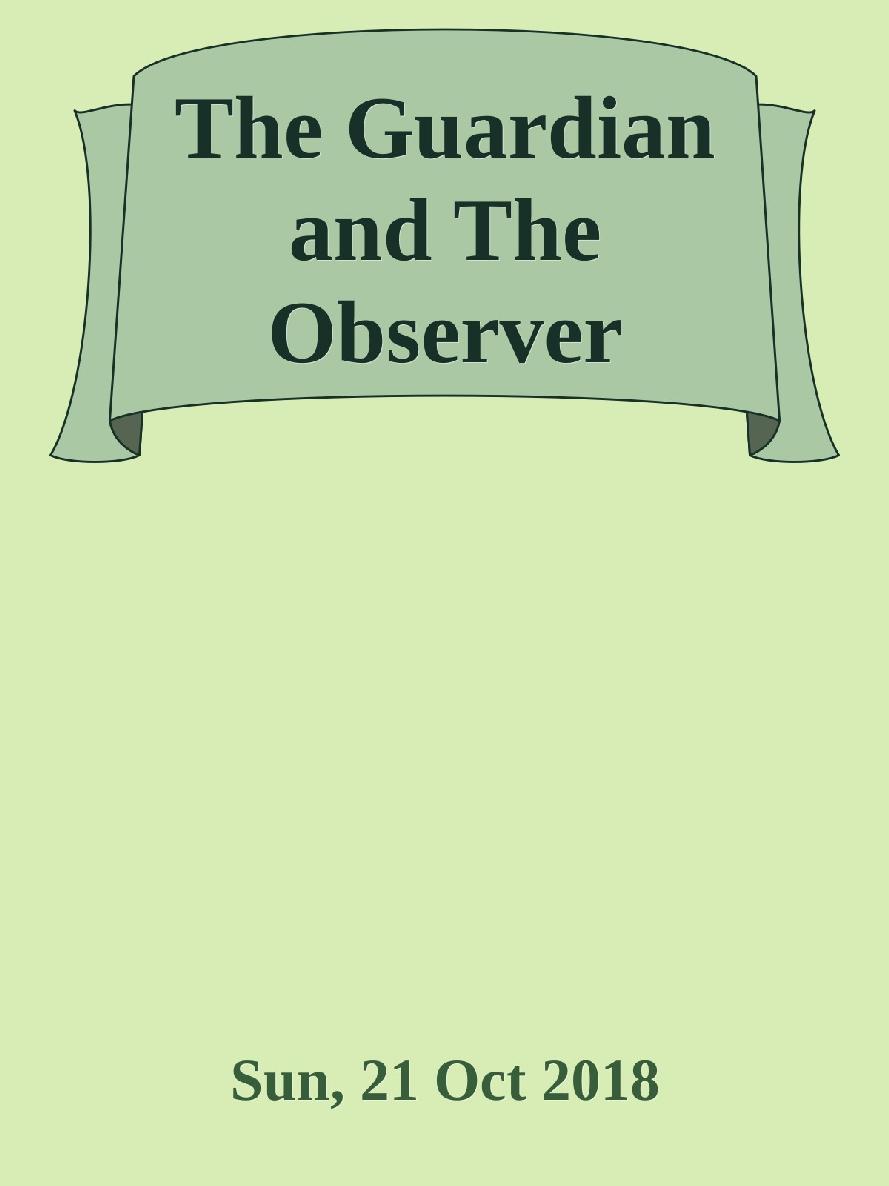 The Guardian And The Observer Sun 21 Oct 2018 Calibre