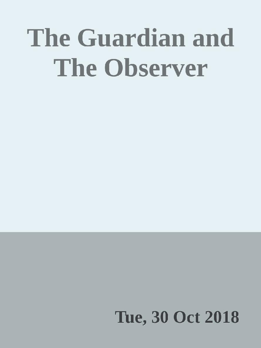 The Guardian And The Observer Tue 30 Oct 2018 Calibre