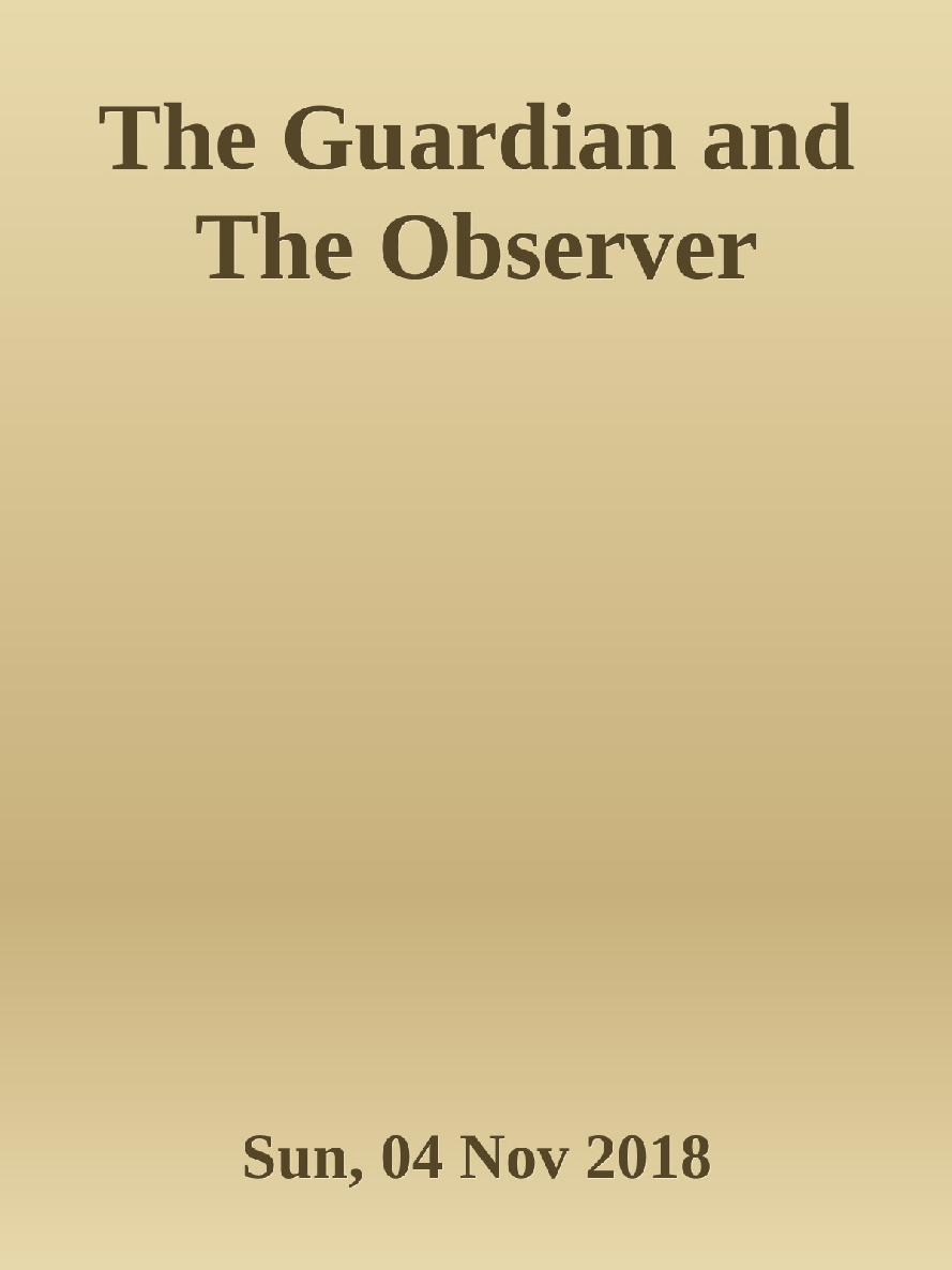 The Guardian And The Observer Sun 04 Nov 2018 Calibre