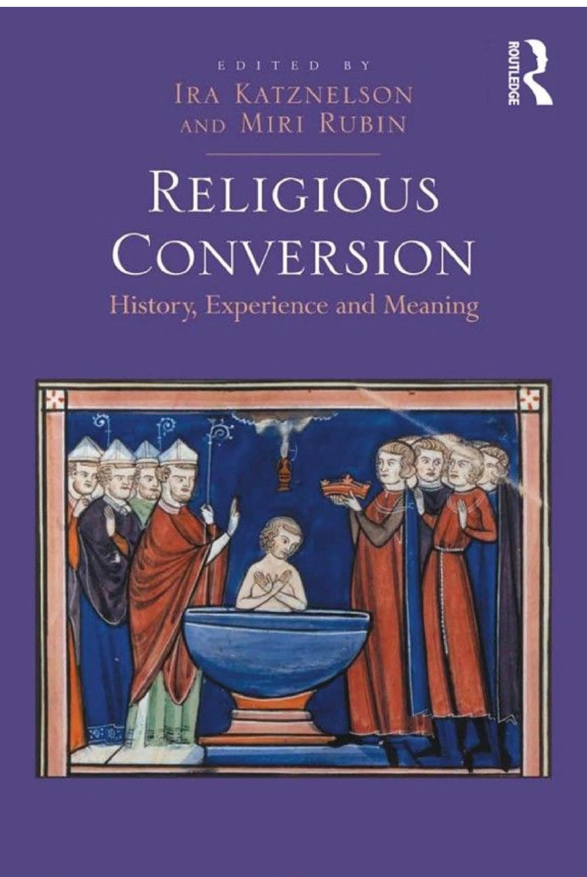 Religious Conversion History Experience And Meaning Ira Katznelson Editor