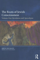 The Roots Of Jewish Consciousness Volume 1 Revelation And Apocalypse Erich Neumann