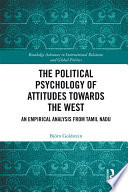 The Political Psychology Of Attitudes Towards The West Bjrn Goldstein