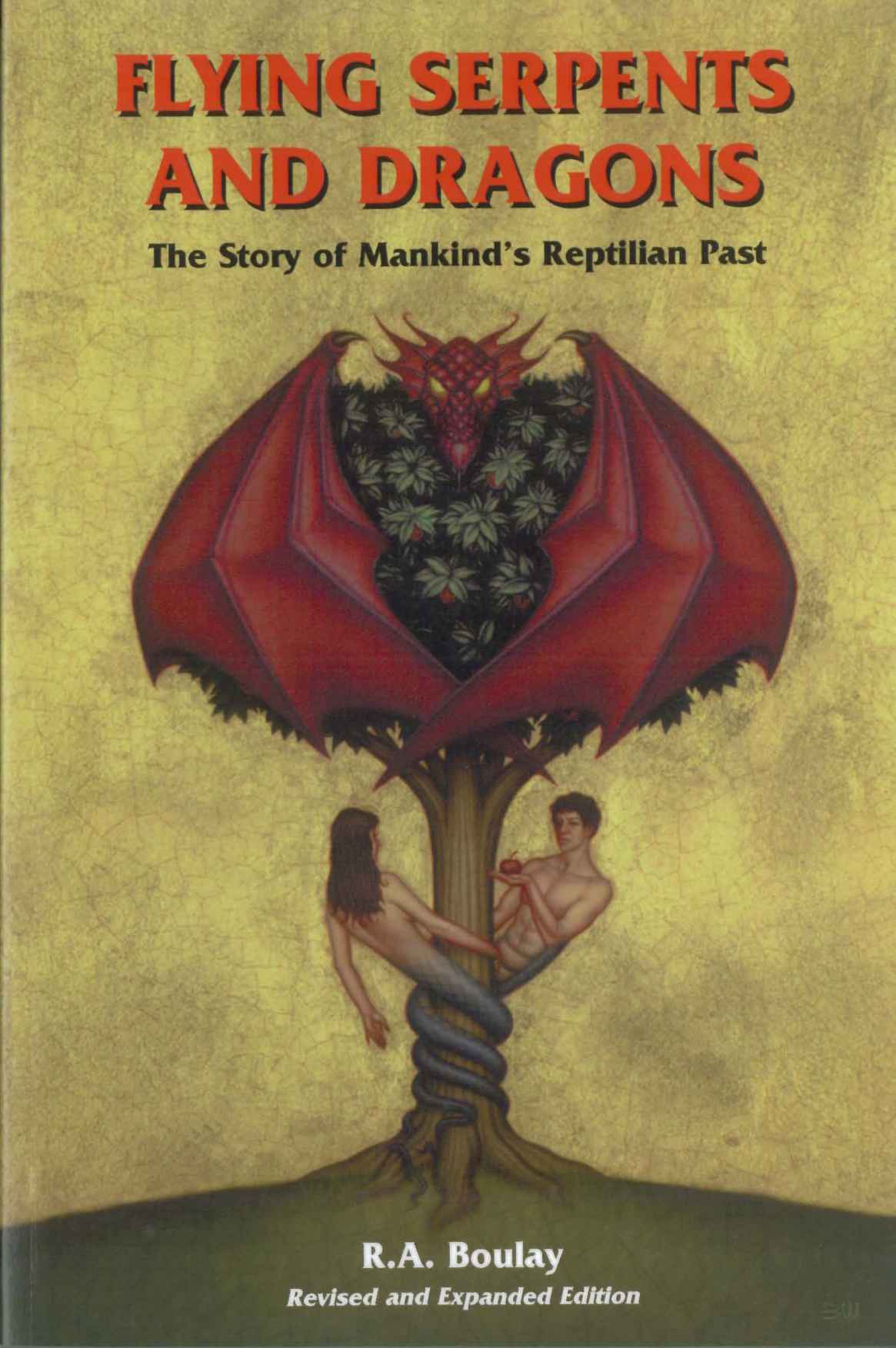 Flying Serpents And Dragons The Story Of Mankinds Reptilian Past R A Boulay