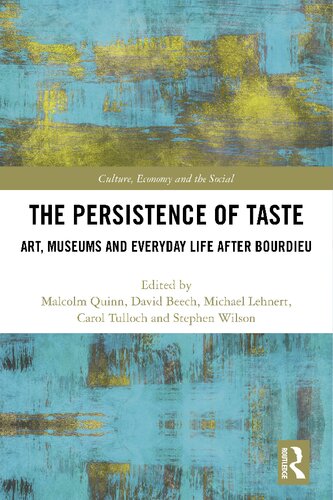 The Persistence Of Taste Art Museums And Everyday Life After Bourdieu Cresc Dave Beech