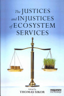 The Justices And Injustices Of Ecosystem Services Thomas Sikor