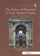 The Ethics Of Ornament In Early Modern Naples J Nicholas Napoli