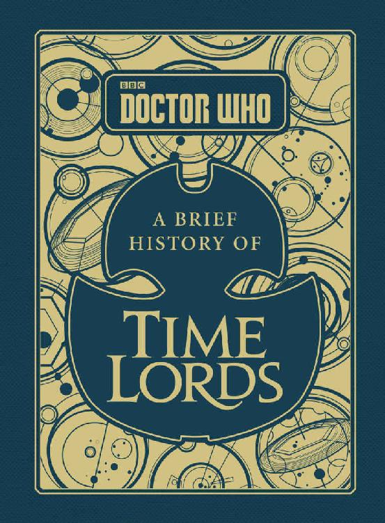 Doctor Who A Brief History Of Time Lords Dr Who Steve Tribe