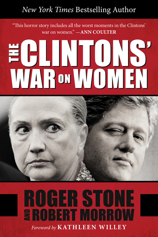 The Clintons War On Women Roger Stone