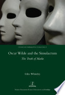 Oscar Wilde And The Simulacrum The Truth Of Masks Giles Whiteley