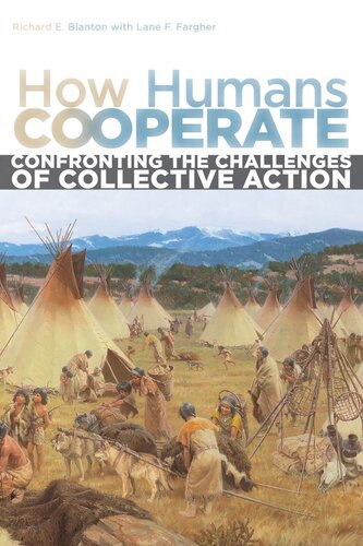 How Humans Cooperate Confronting The Challenge Of Collective Action Lane Fargher