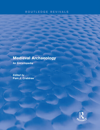 Medieval Archaeology An Encyclopedia Pam J Crabtree