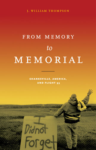 From Memory To Memorial J William Thompson